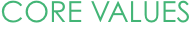 CORE VALUES
